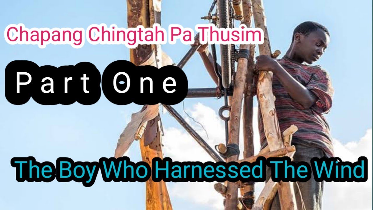 (Part 1)School Ahai vangin Achih Nan Lolhin Na Apei(The Boy Who HarnessedThe Wind Eecap in Kuki)
