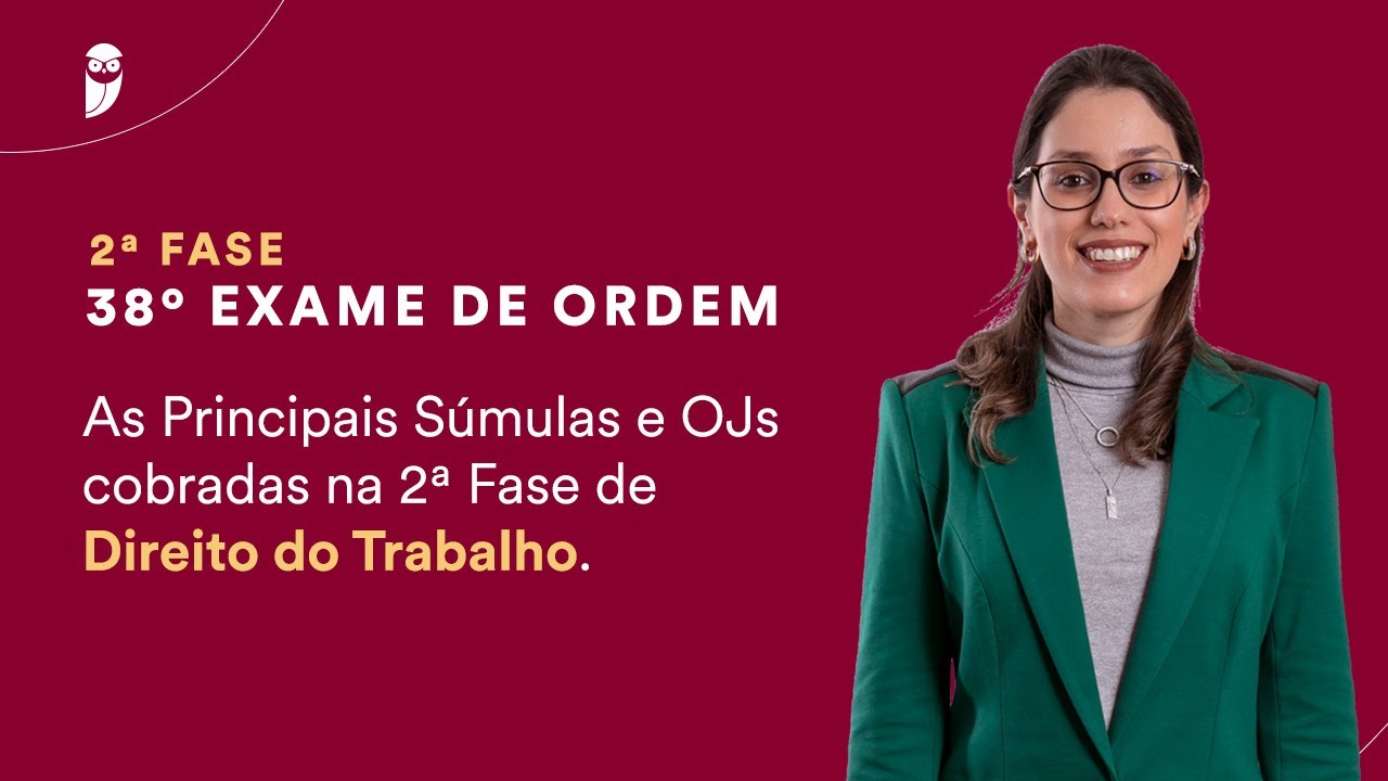 As Principais Súmulas e OJs cobradas na 2ª Fase de Direito do Trabalho