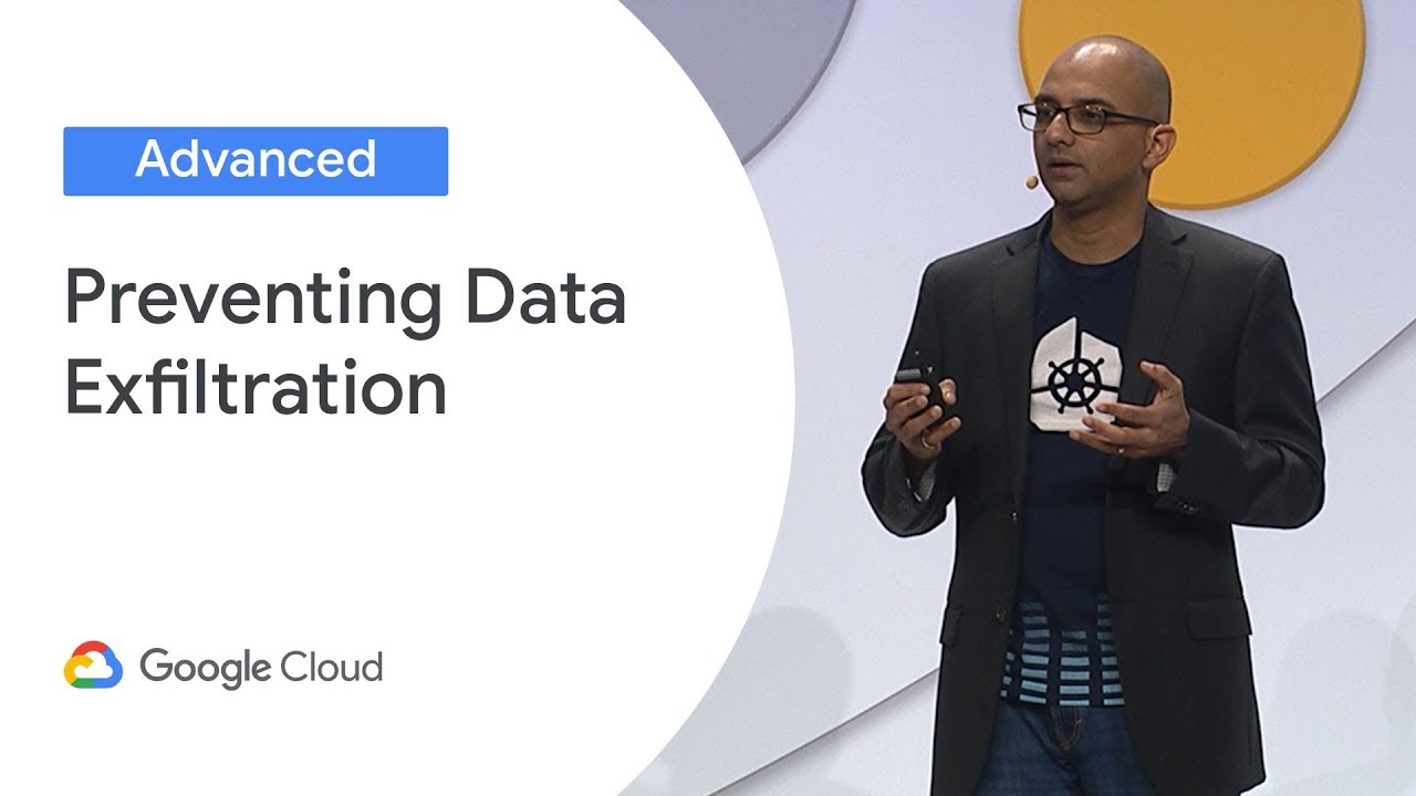 Preventing Data Exfiltration on GCP (Cloud Next '19)