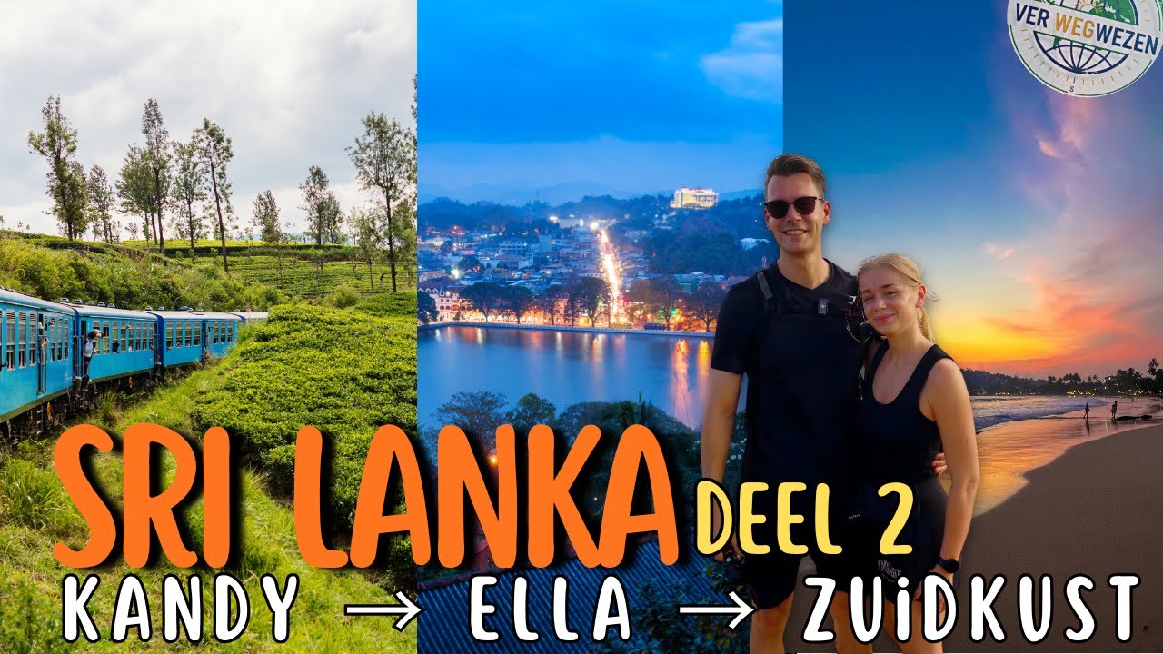 Sri Lanka Reis DEEL 2 | Van Kandy naar Ella & de Zuidkust 🇱🇰 🌴 | Ver Wegwezen | REISVLOG