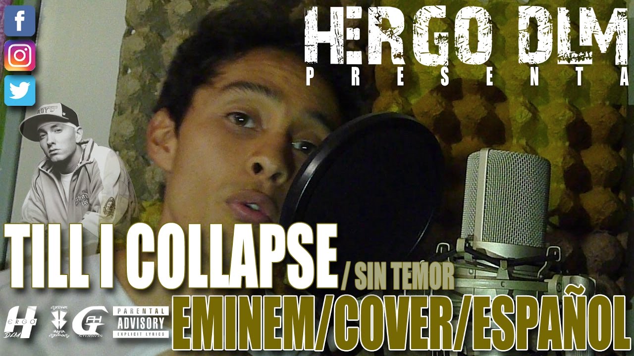 Hergo DLM - COVER/EMINEM (Till I Collapse) Español