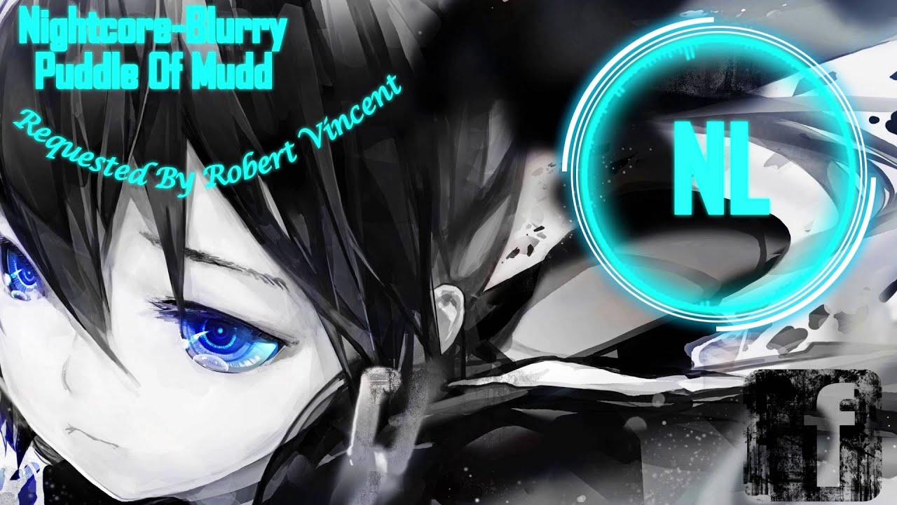 Nightcore - Blurry - Puddle of Mudd