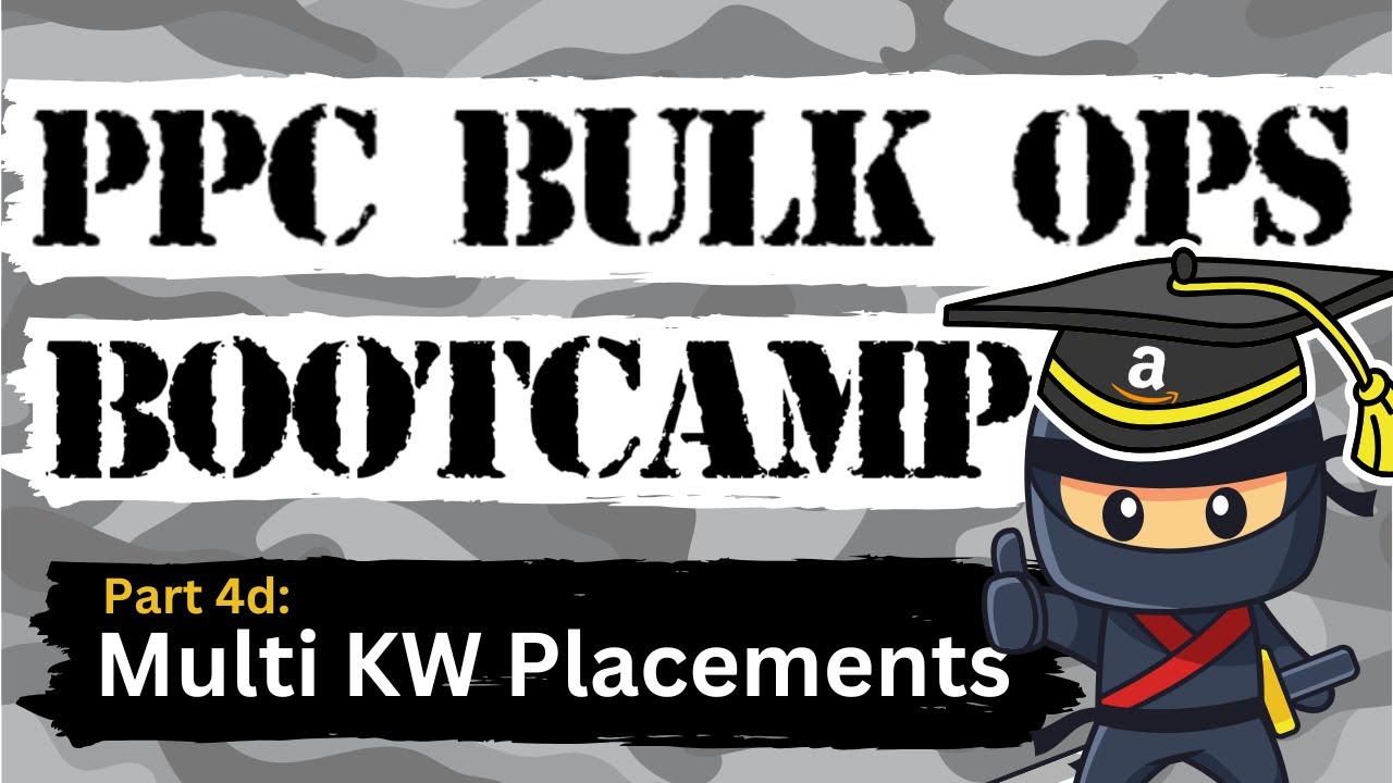 Multi-Keyword Campaign Placement Optimization – Amazon PPC Bulk Operations Bootcamp Part 4d