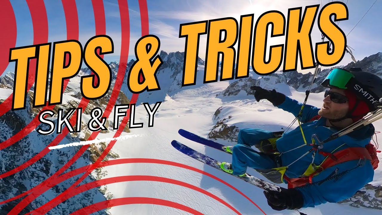 Paragliding to Skiing combo - Tips and Tricks