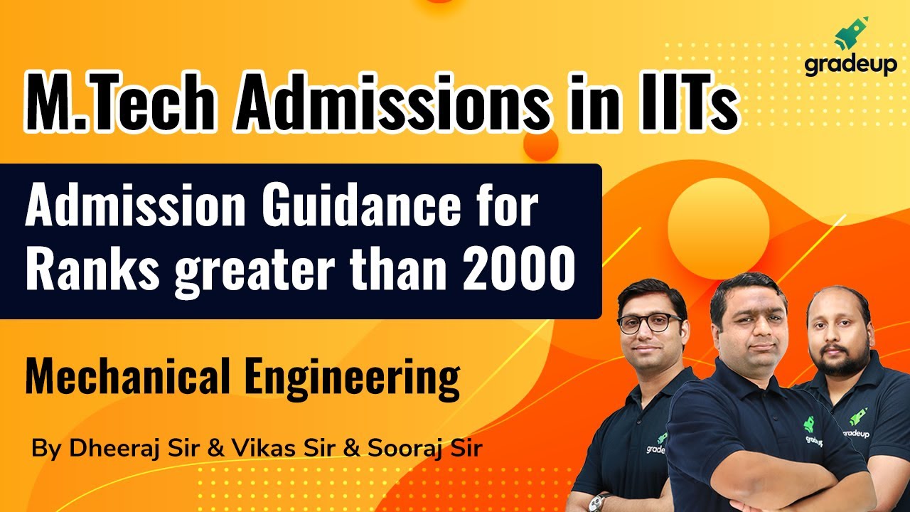 M.Tech Admissions in IITs | Admission Guidance for low GATE Score | Mechanical Engineering