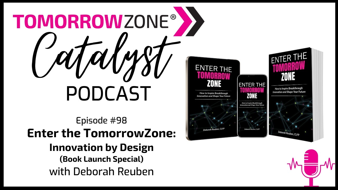 98: Enter the TomorrowZone: Innovation by Design (Book Launch Special)