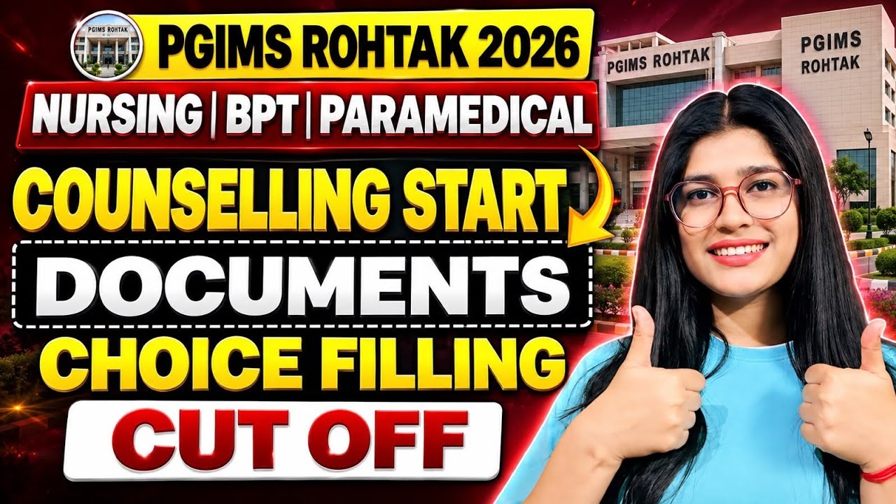 PGIMS ROHTAK 2026 COUNSELLING START 🔥 | Choice Filling | Cut Off | Counselling Process | BSc Nursing