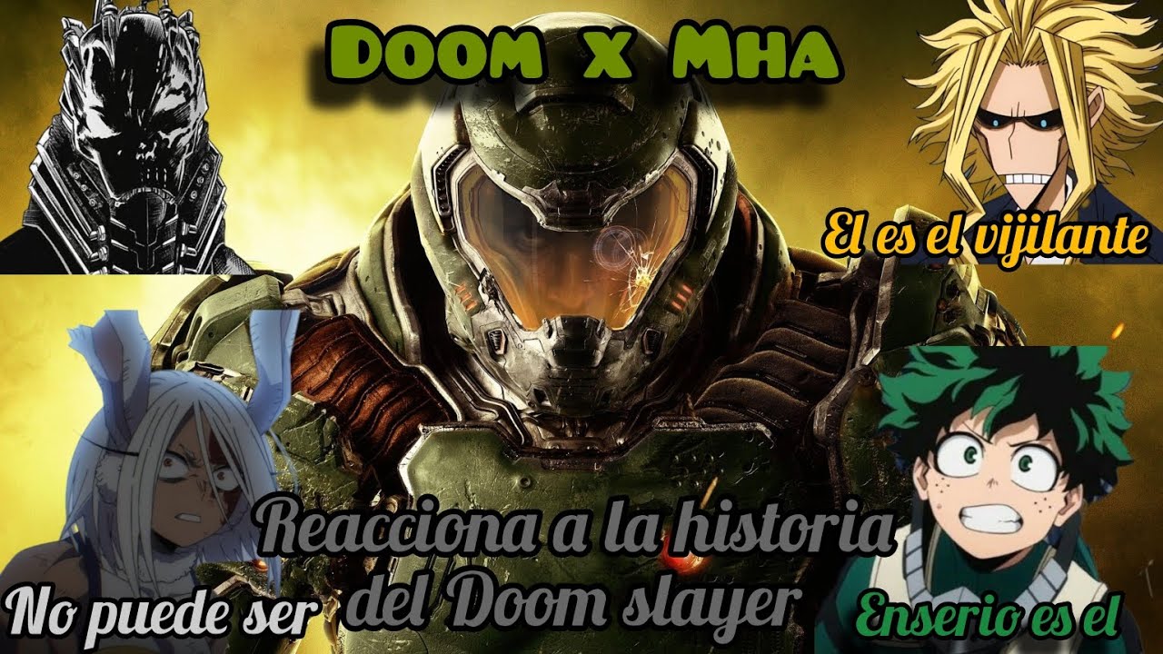 BNHA X DOOM REACCIONAN A LA HISTORIA DEL DOOM SLAYER (vercion completa y reeditada)