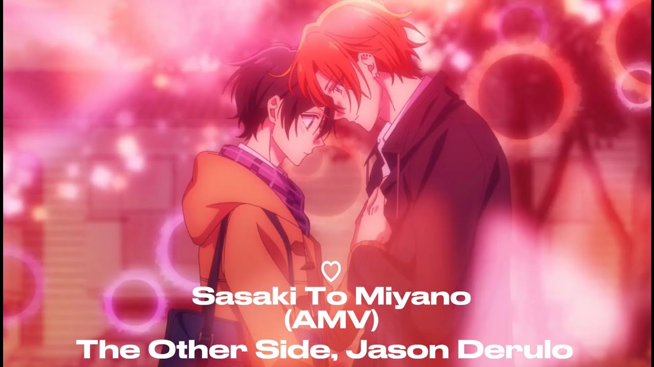 Sasaki to Miyano -「AMV」- The Other Side (Sasamiya)