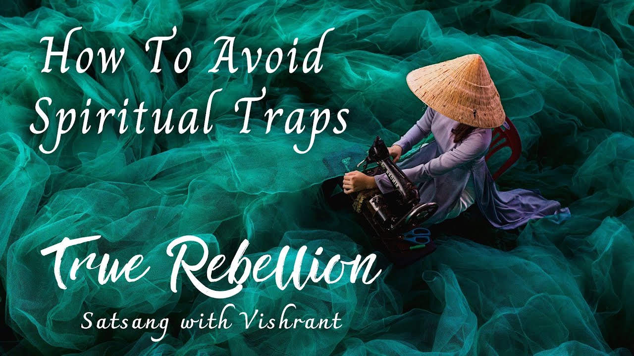 How To Avoid Spiritual Traps - Satsang with Vishrant