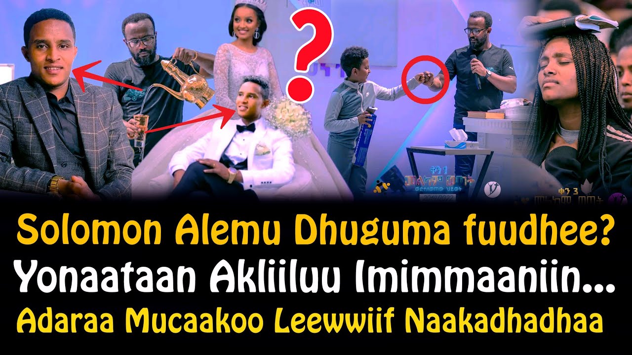 🔴Faar Solomon Alemu Dhuguma..?Yonaataan Akliiluu Imimmaaniin Adaraa Mucaakoo Leewwiif Naakadhadhaa❗️