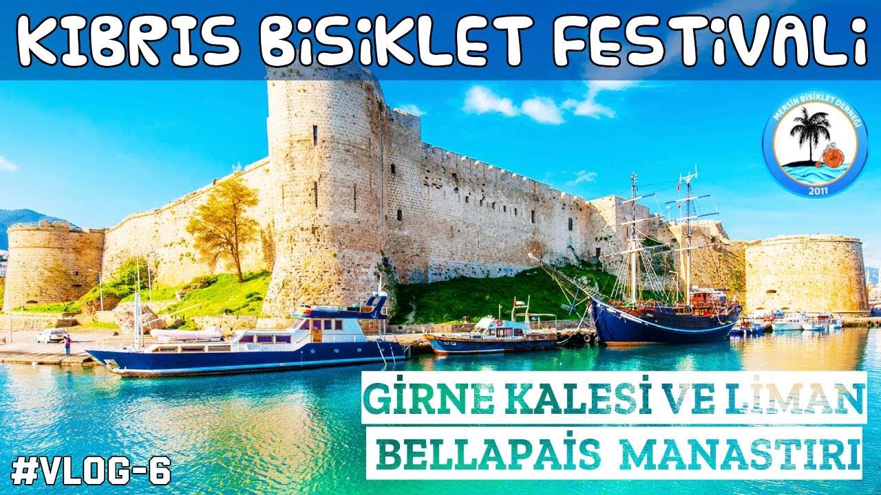 Kıbrıs Bisiklet Festivali - Girne Kalesi - Liman -Bellapais Manastırı - Bölüm-6