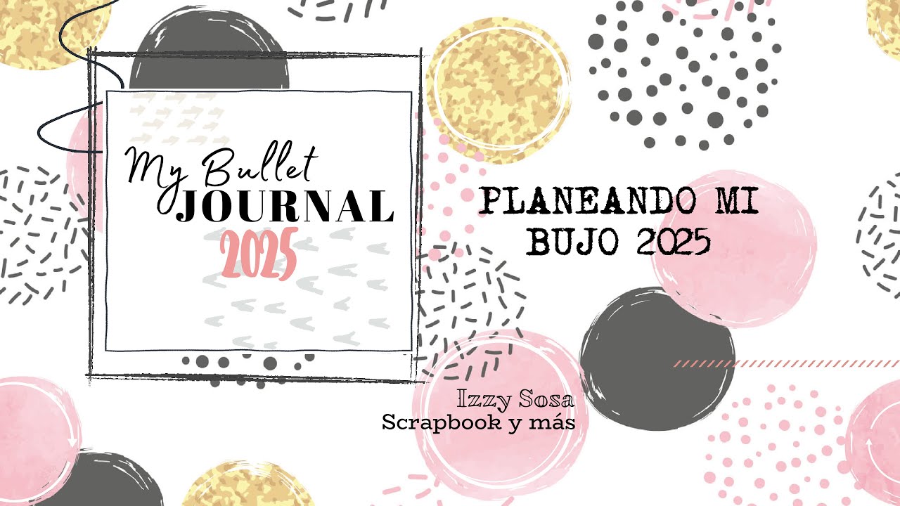 PLANEANDO BULLET JOURNAL 2025* Izzy Sosa Scrapbook y más