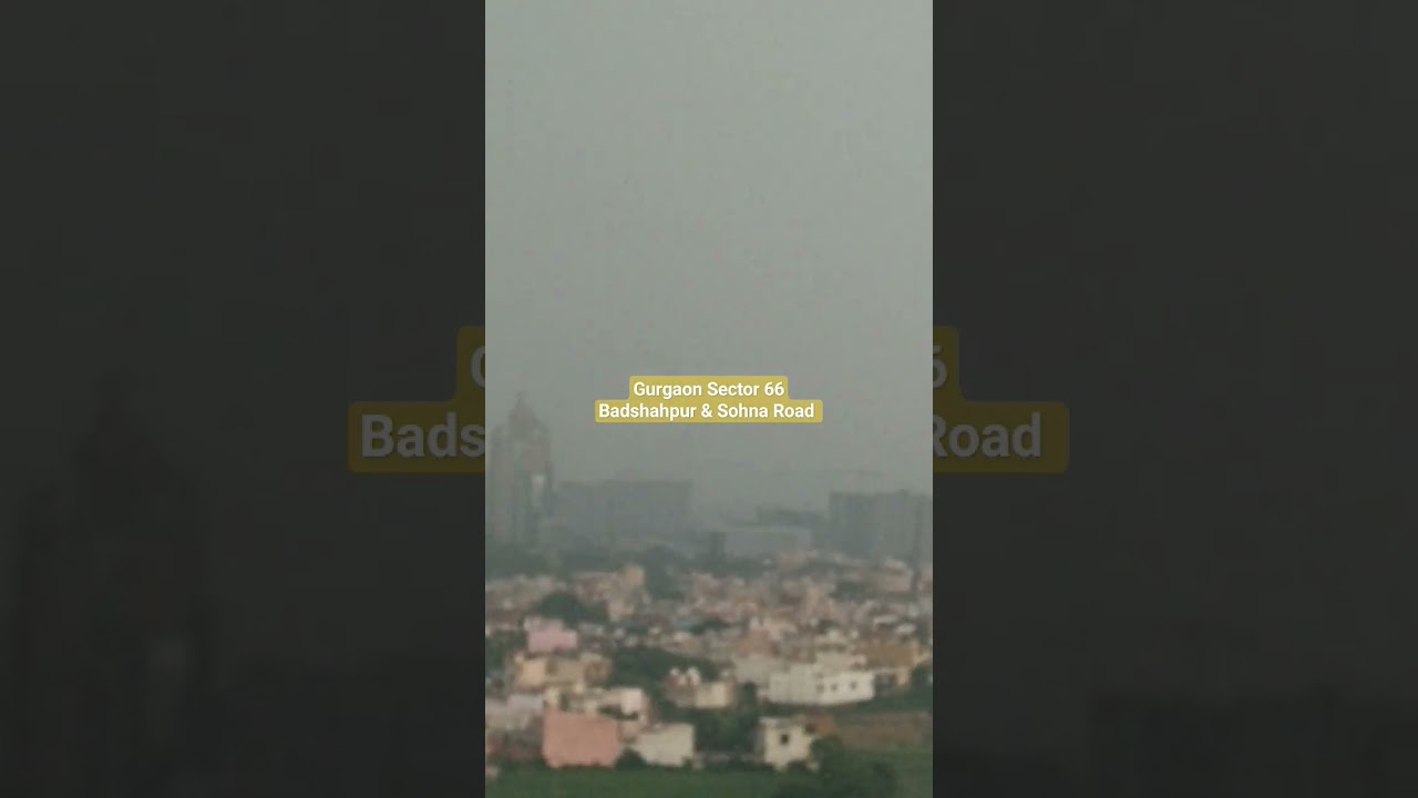 #Gurgaon #Sector66 #Badshahpur #SohnaRoad #Sohna
