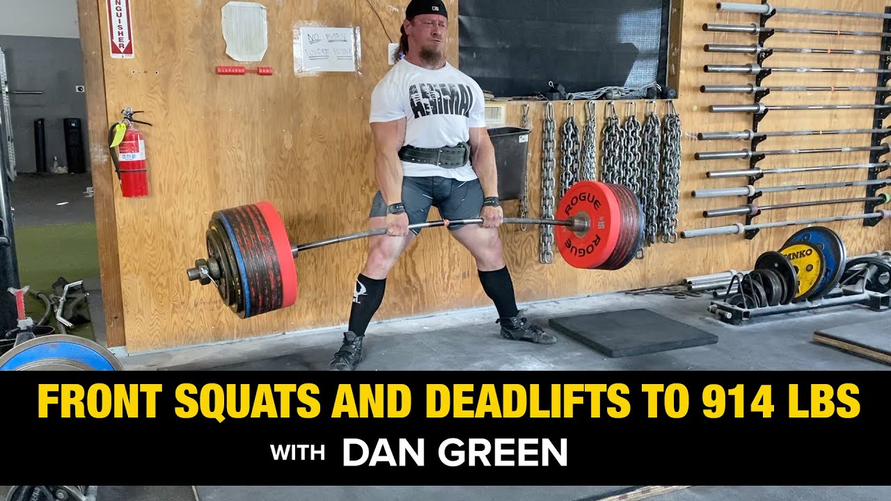 Dan Green | Front Squats and Deadlifts to 914 lbs