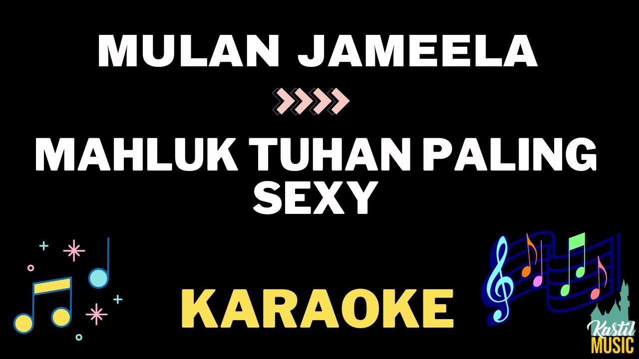 Mulan Jameela - Mahluk Tuhan paling sexy - Karaoke tanpa vocal