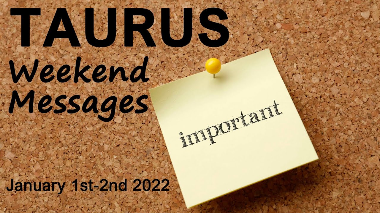 TAURUS WEEKEND MESSAGES 