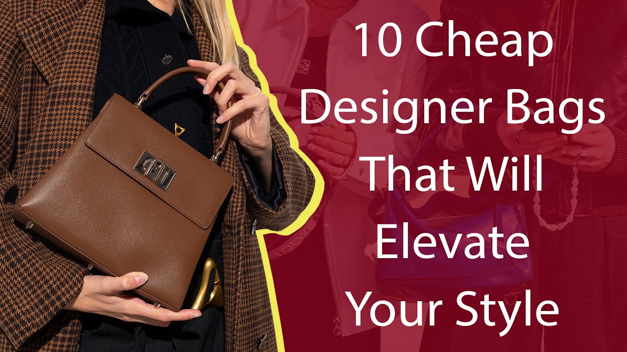10 Cheap Designer Bags That Will Elevate Your Style