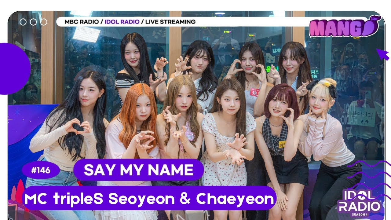 [ENG SUB] IDOL RADIO Ep146 SAY MY NAME | tripleS (Seoyeon & Chaeyeon) | 250811