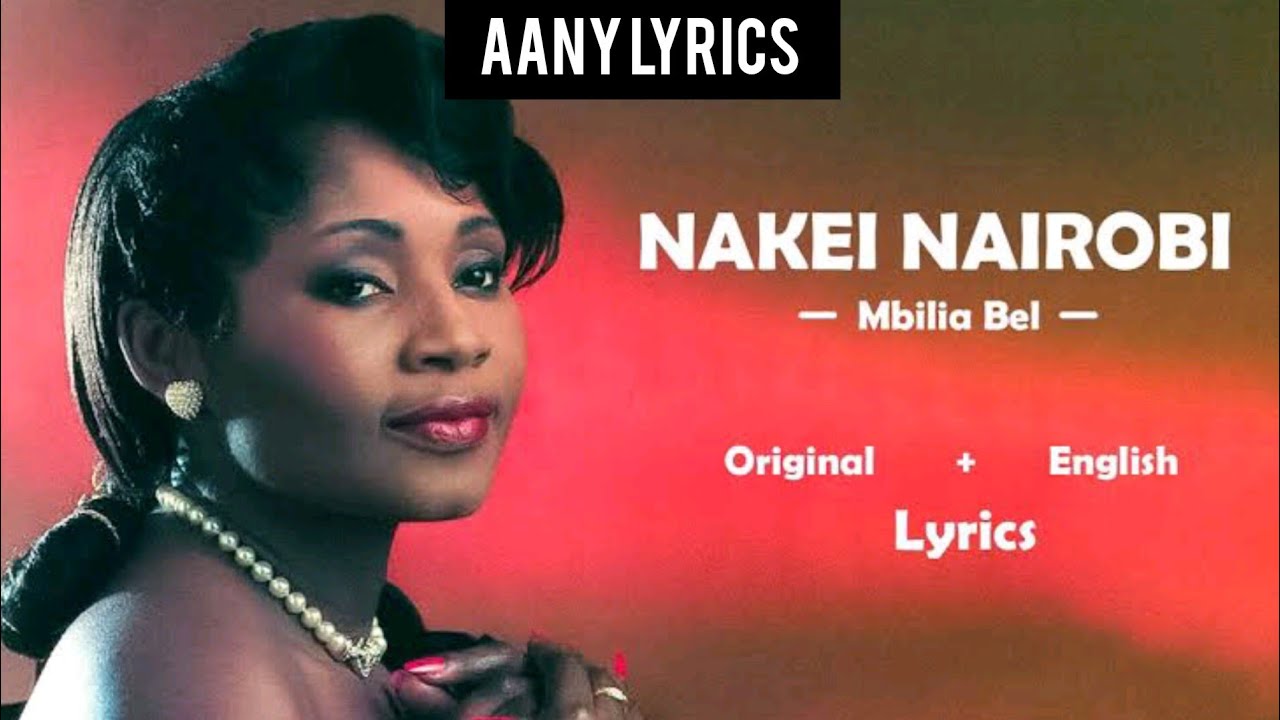 Nakei Nairobi - Mbilia Bel ( Lyrics)