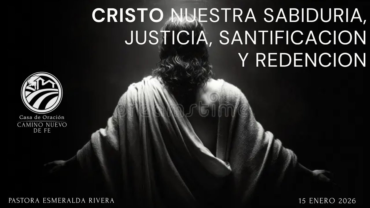 Cristo nuestra sabiduría, justicia, santificación y redención - Pastora Esmeralda Rivera