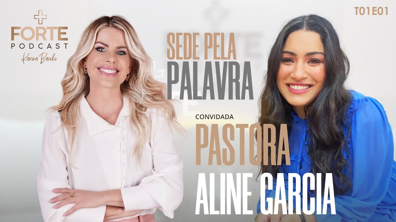 MAIS FORTE PODCAST COM A PASTORA ALINE GARCIA