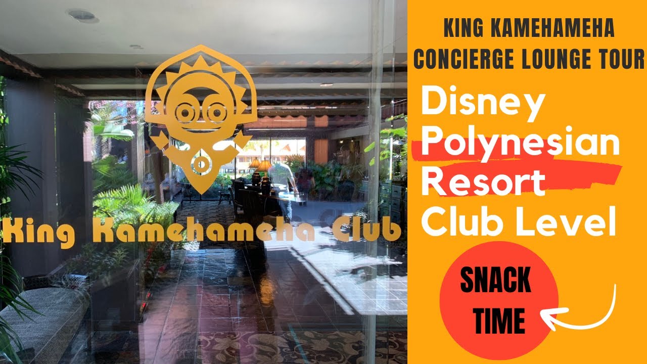 Disney Polynesian Resort * SNACK TIME * KING Kamehameha Club Lounge * Concierge*Menu *Best Food TIPS