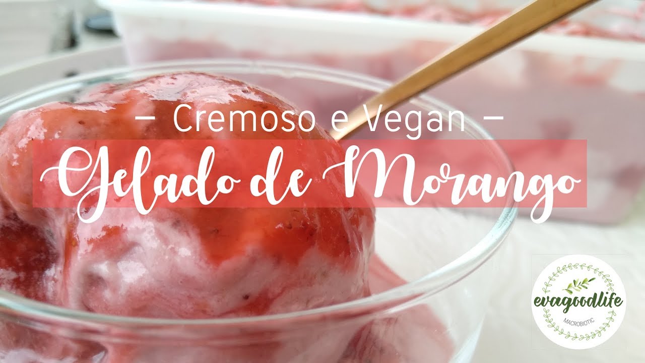 GELADO CREMOSO DE MORANGO VEGAN  evagoodlife