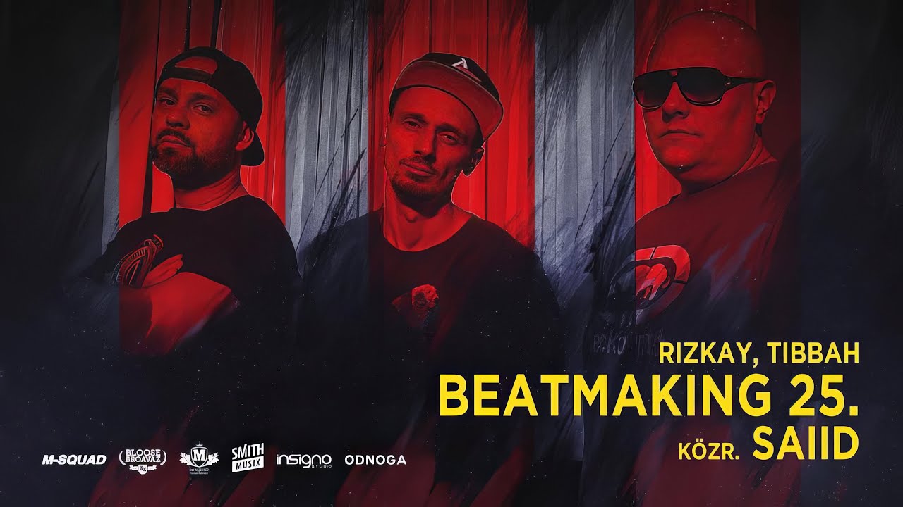 Rizkay, Tibbah - Beatmaking 25. (k&ouml;zr. Saiid) [Vide&oacute;klip]