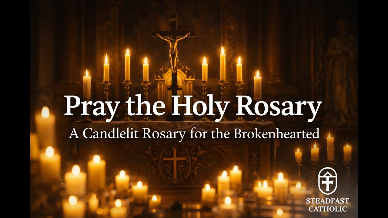 Pray the Holy Rosary | A Candlelit Rosary for the Brokenhearted