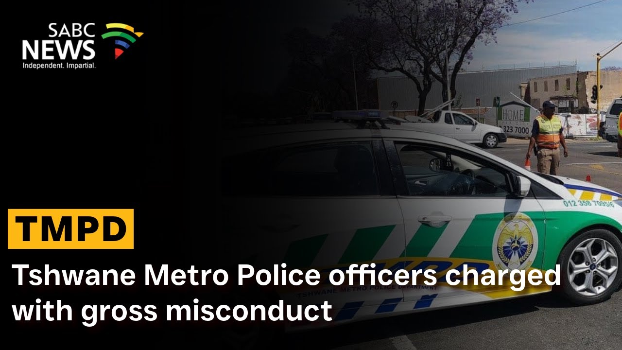 Tshwane Metro Police officers charged with gross misconduct