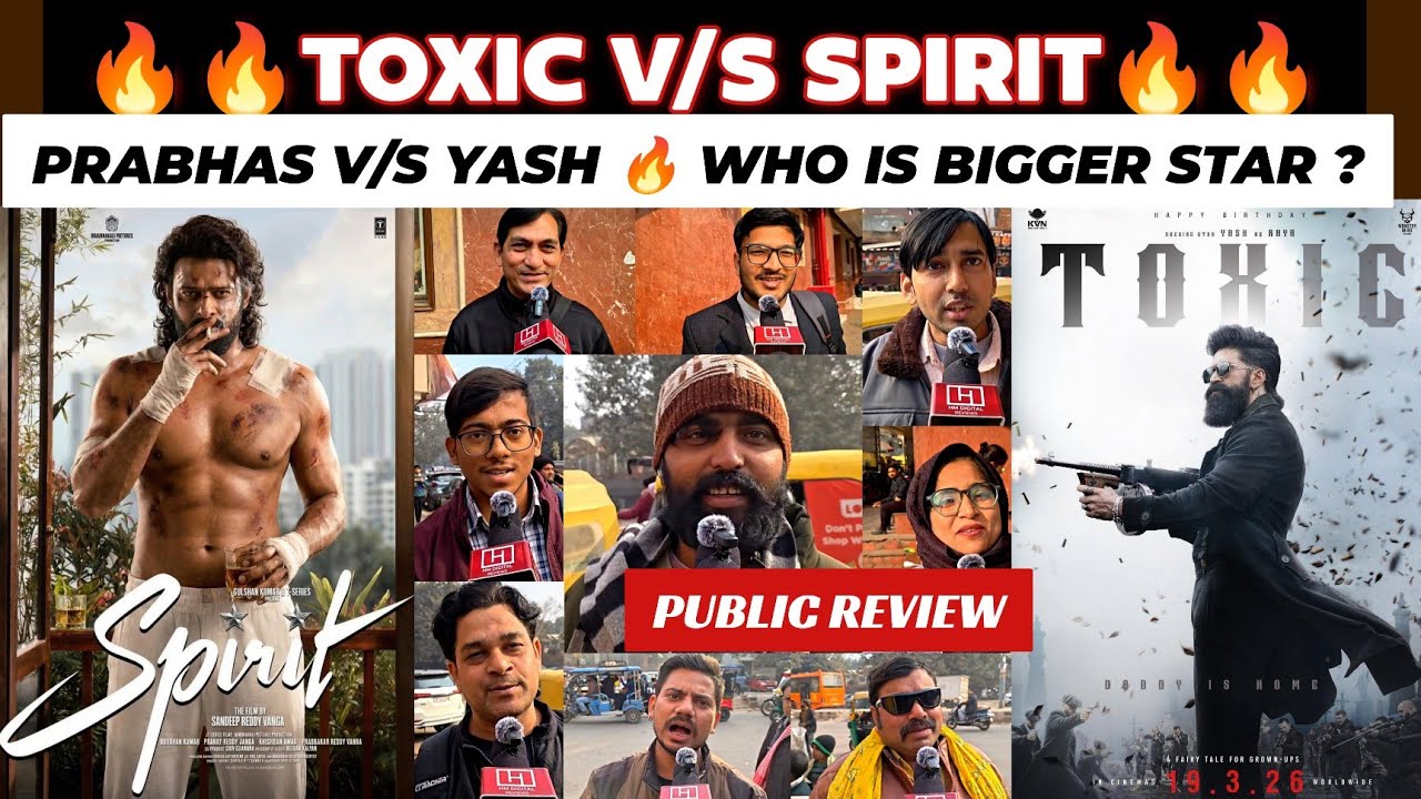 Toxic V/S Spirit | Yash V/S Prabhas 🔥 | Public Review | Who is BIGGER star ? | Crazy comparison 🔥