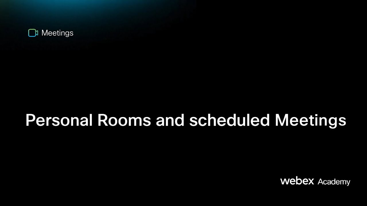 Personal Rooms and scheduled Meetings