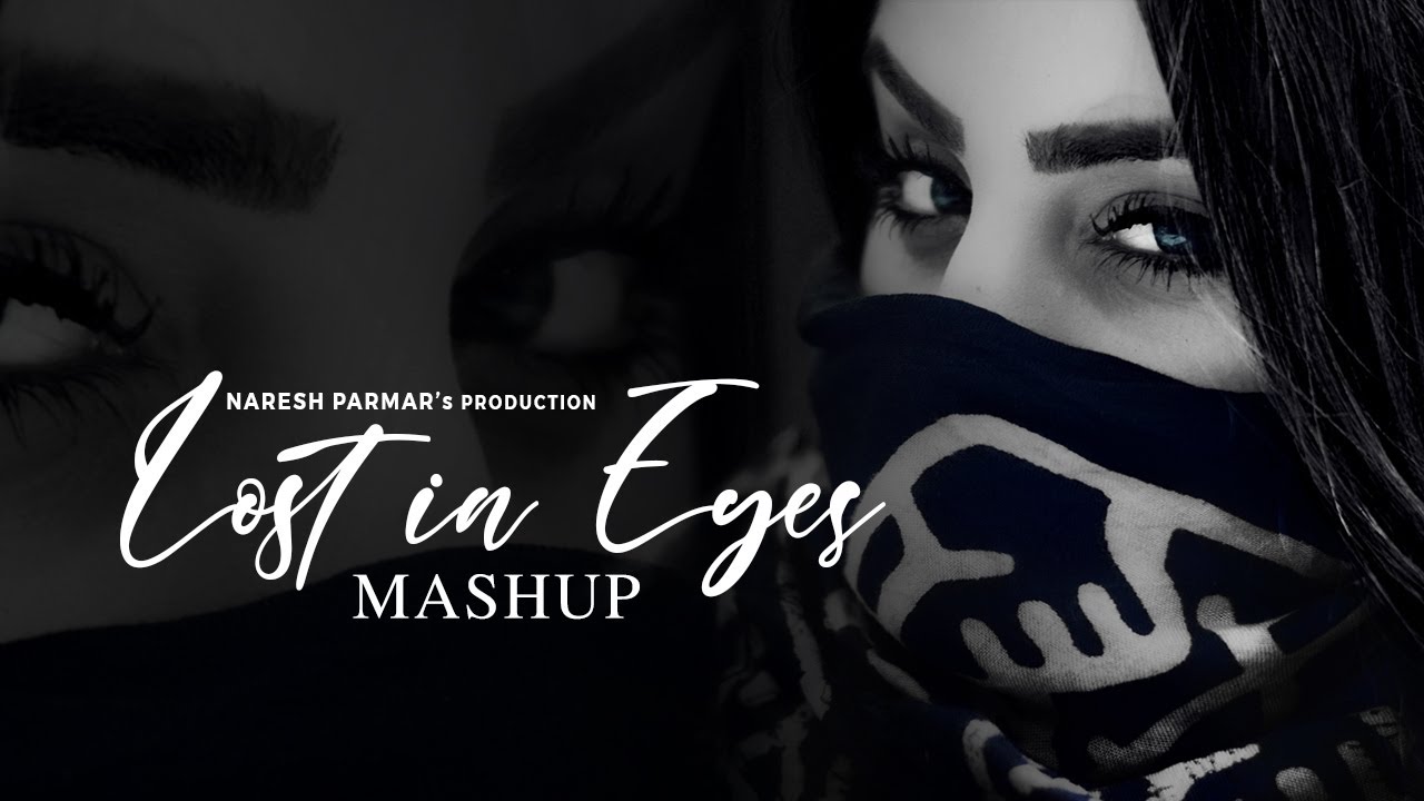 Lost in Eyes (Love Mashup) - Ankhiyaan | MitRaz, King, Sachet-Parampara, AP Dhillon | Naresh Parmar