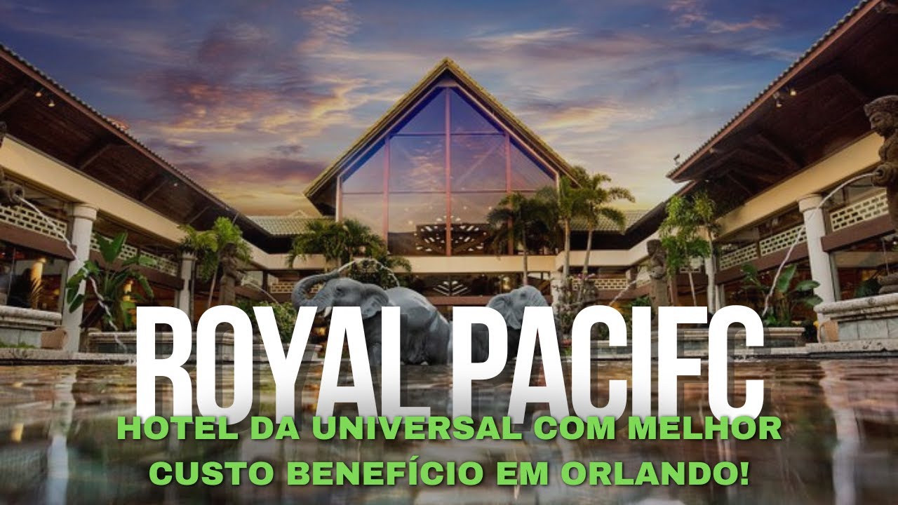 LOEWS ROYAL PACIFIC RESORT - TODOS OS BENEFÍCIOS DE SER HÓSPEDE DE UM HOTEL DA UNIVERSAL EM ORLANDO!