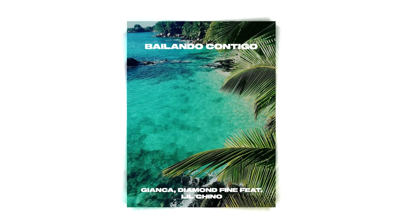 Gianca, Diamond Fine - Bailando Contigo (feat. Lil Chino)