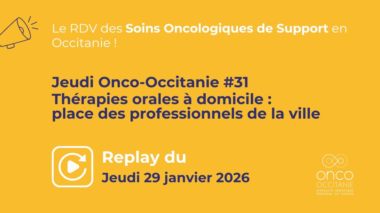 Jeudi Onco-Occitanie #31 : Thérapies orales à domicile : place des professionnels de la vile