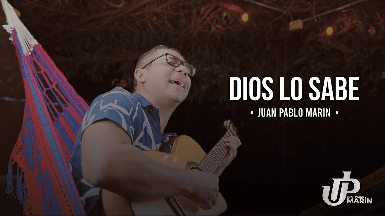 Juan Pablo Mar&iacute;n - Dios Lo Sabe
