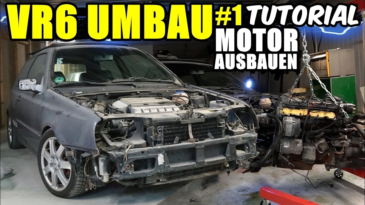 VR6 UMBAU TUTORIAL #1 / MOTOR AUSBAUEN AM SPENDER FAHRZEUG / ANLEITUNG