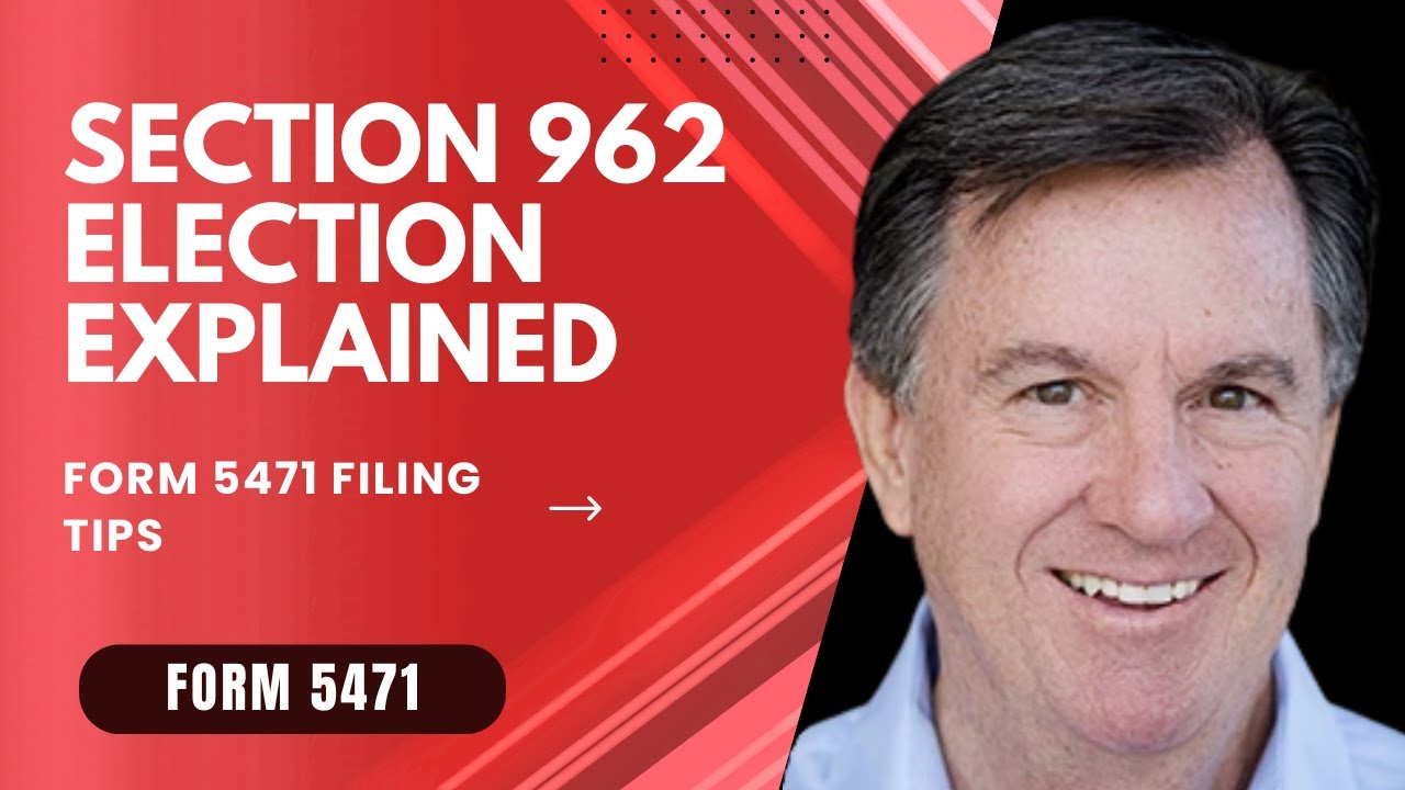 Form 5471: The Section 962 Election