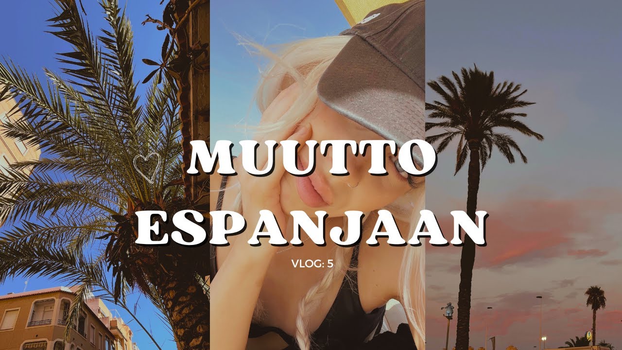 MUUTIN ESPANJAAN? - pakkaamista, matkustamista & housetour