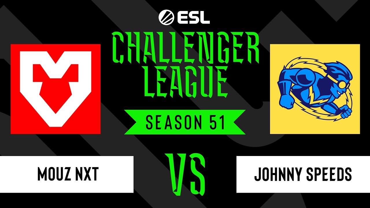 LIVE: MOUZ NXT VS Johnny Speeds - ESL Challenger League - Season 51 EU