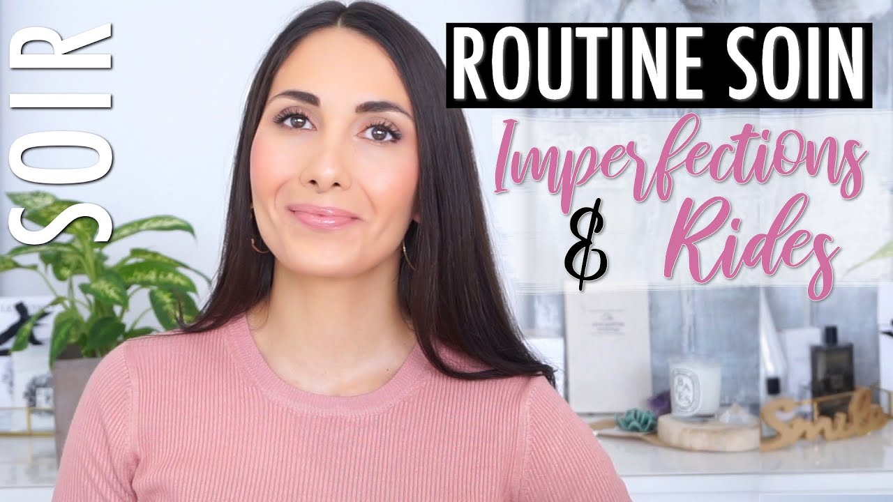 ROUTINE SOIN  | Traitement IMPERFECTIONS, TACHES & RIDES ✨ Peau mixte à grasse
