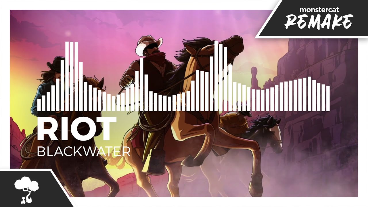 RIOT - Blackwater [Monstercat Remake]