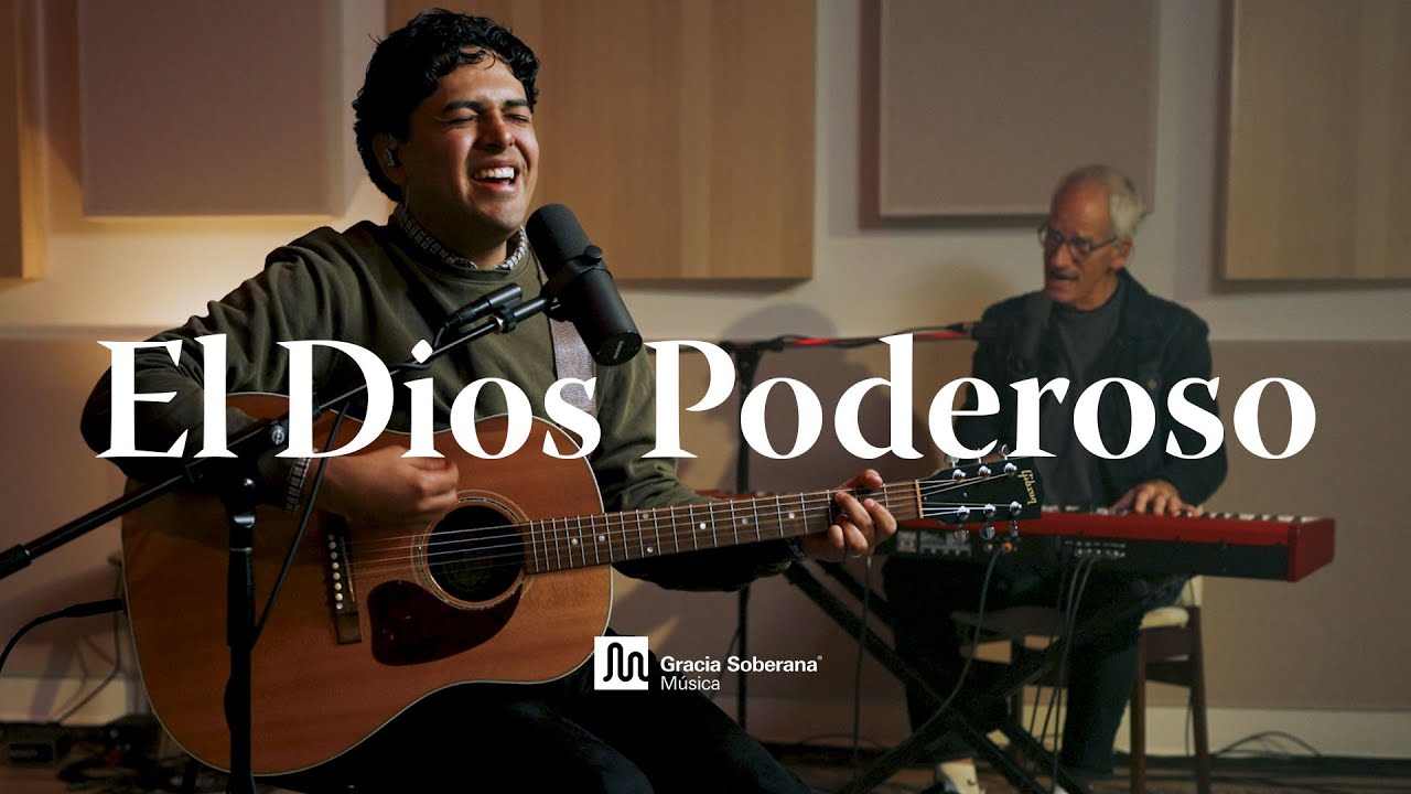 El Dios Poderoso - Gracia Soberana Música (Video Oficial)
