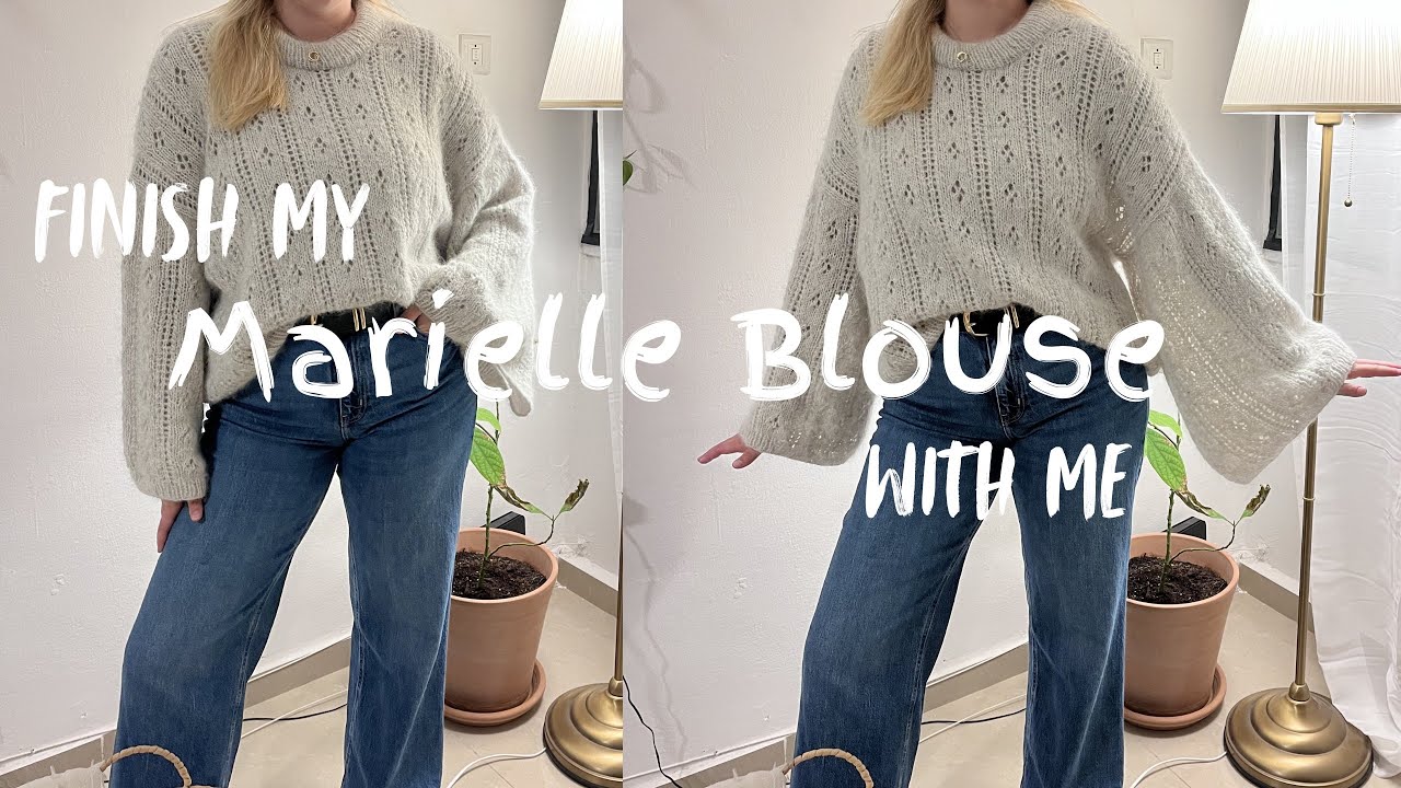 Knitting vlog: finish my Marielle Blouse with me! 