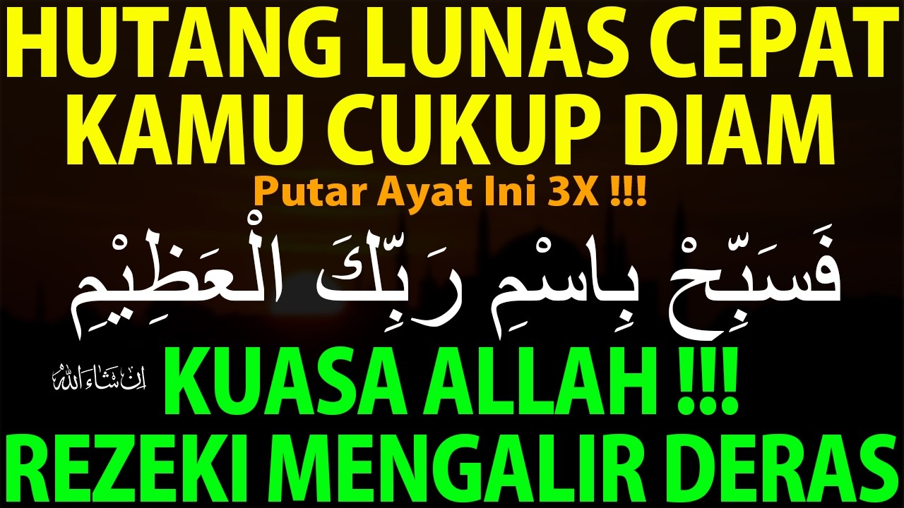 AYAT KUAT !!! MELUNASI HUTANG CEPAT DENGAN CARA TAK DISANGKA - AYAT PELUNAS HUTANG