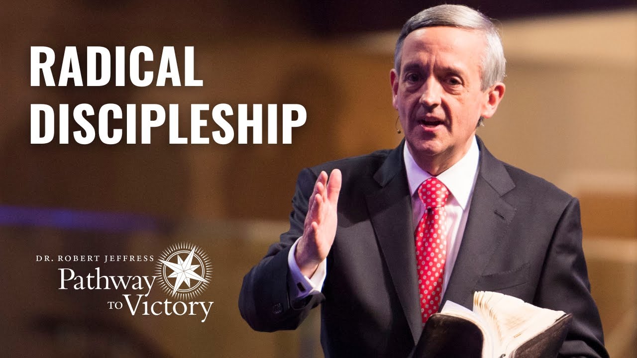 Radical Discipleship | Pathway To Victory with Dr. Robert Jeffress