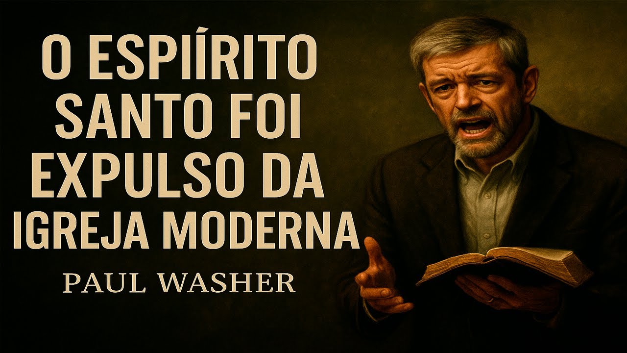 O Espírito Santo Foi Expulso da Igreja Moderna | Paul Washer