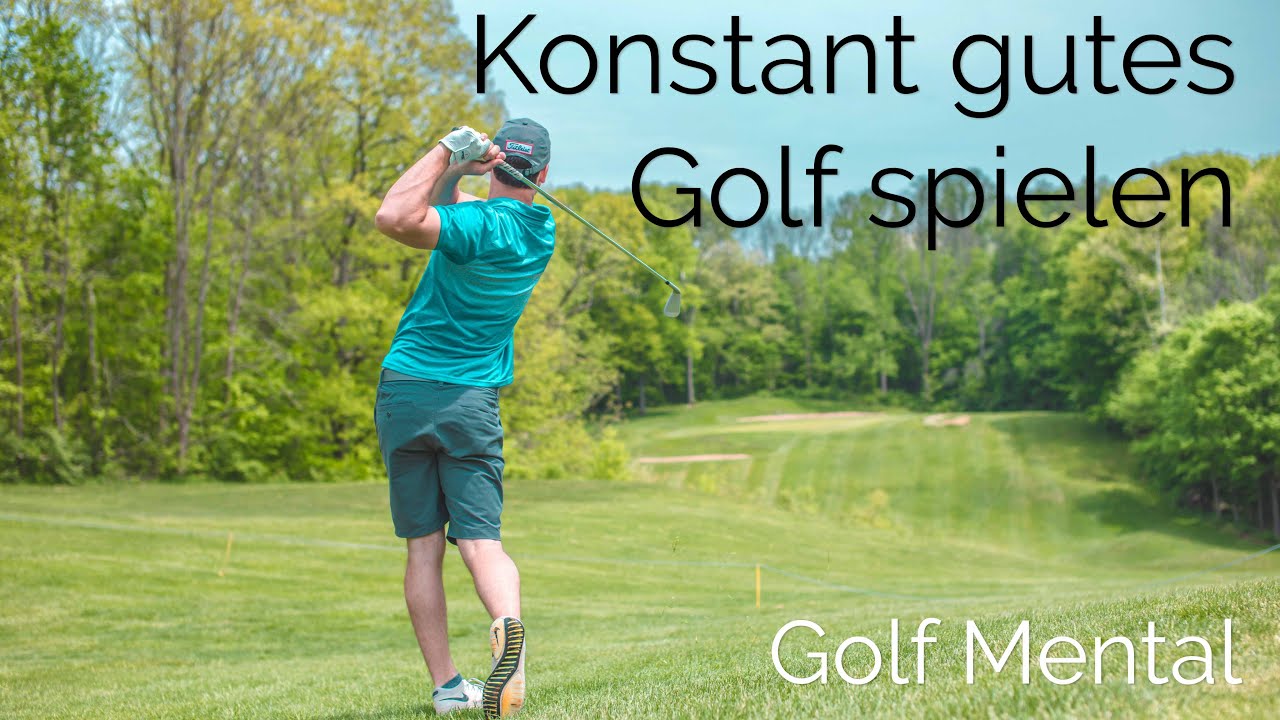 Golf MENTAL - Konstant Gutes Golf Spielen